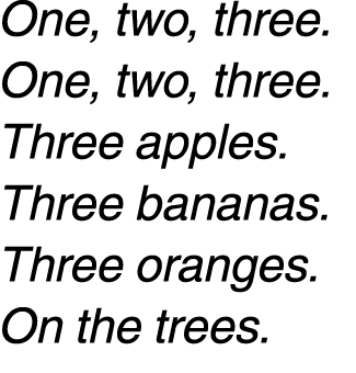 One, two, three. One, two, three. Three apples. Three bananas. Three oranges. On the trees. 