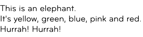 This is an elephant. It's yellow, green, blue, pink and red. Hurrah! Hurrah!
