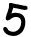 5