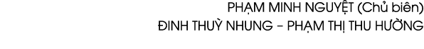  Ph m Minh Nguy t (Ch bi n)  INH THU  NHUNG – PH M TH  THU H  NG