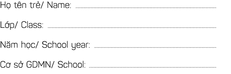 H t n tr / Name: L p/ Class: N m h c/ School year: C  s  GDMN/ School: 